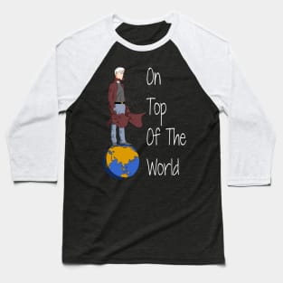 On Top Of The World Baseball T-Shirt